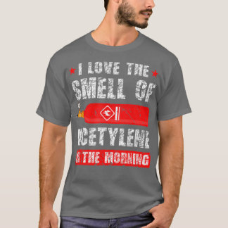 Welder Smell of Autogenous Oxy Acetylene Welding T-Shirt