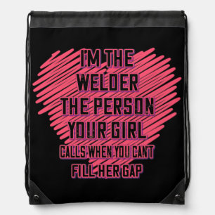 Welder The Person Your Girl Calls Funny Sassy Drawstring Bag