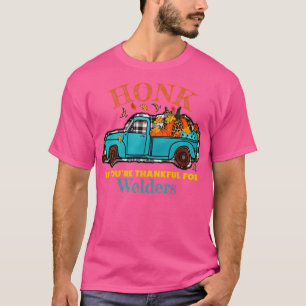Welder Truck Pumpkin Fall Funny Quote Honk if you T-Shirt