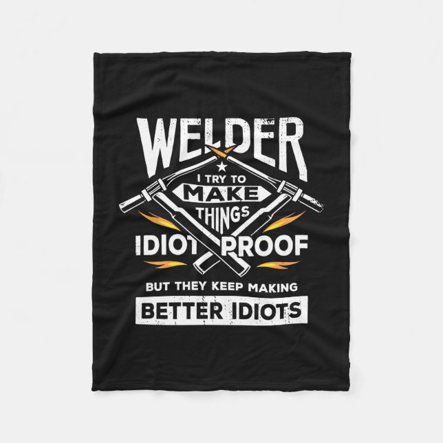 Welder Try To Make Things Fleece Blanket (Front)