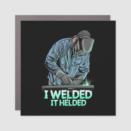 Welder Welded It Helded Car Magnet