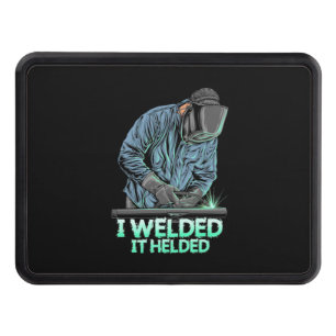 Welder Welded It Helded Hitch Cover