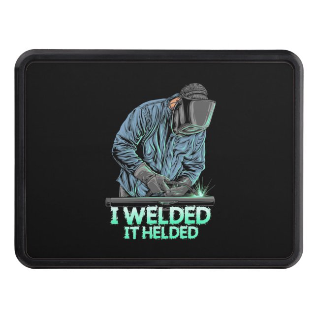 Welder Welded It Helded Hitch Cover (Front)