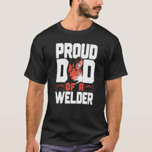 Welder Welding Dad Father Vintage Proud Dad Of A W T-Shirt