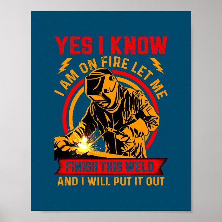 Welder Welding Funny Saying Welds Poster Zazzle