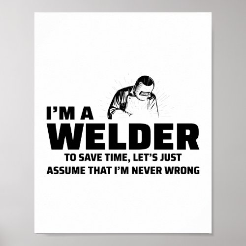 Welder Welding Weld Metal Ironworker Funny Poster