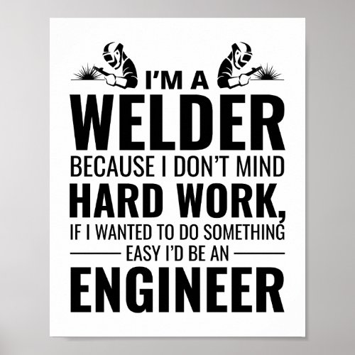 Welder Welding Weld Metal Ironworker Funny Poster