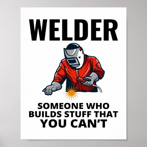 Welder Welding Weld Metal Ironworker Funny Poster