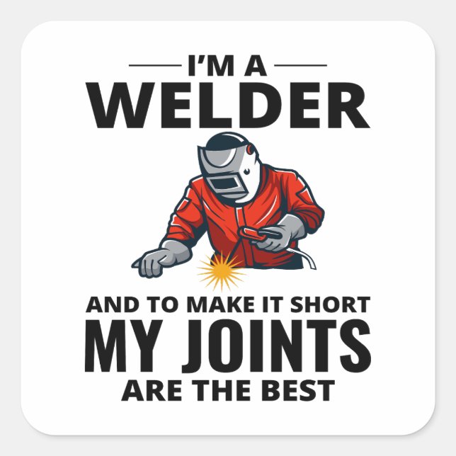 Welder Welding Weld Metal Ironworker Funny Square Sticker (Front)