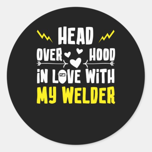 Welder Wife Girlfriend Head Over Hood In Love Classic Round Sticker