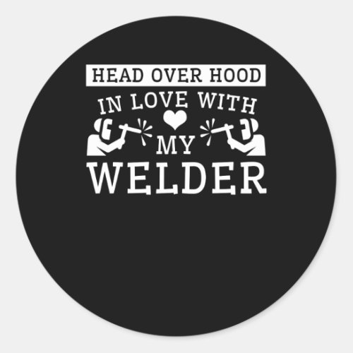 Welder Wife Girlfriend Head Over Hood Love Classic Round Sticker