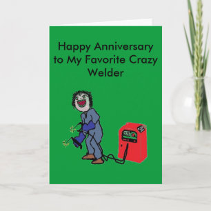 Welders are Crazy Card