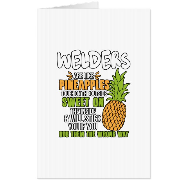 Welders Are Like Pineapples. Card (Front)