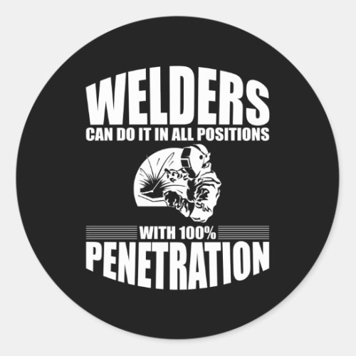 Welders Can Do It In All Positions Back Classic Round Sticker