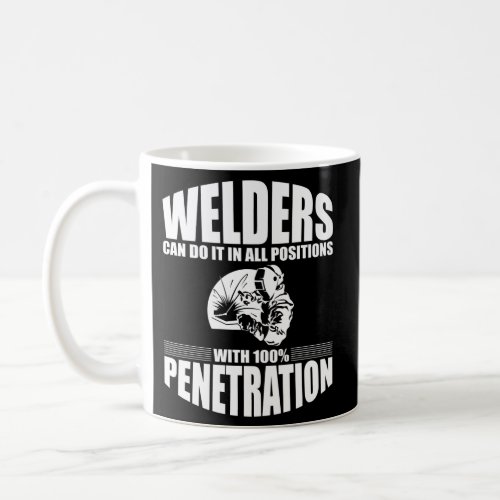 Welders Can Do It In All Positions _ Back Coffee Mug