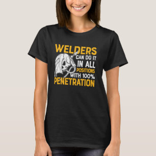 Welders Can Do It In All Positions Funny Sayings H T-Shirt