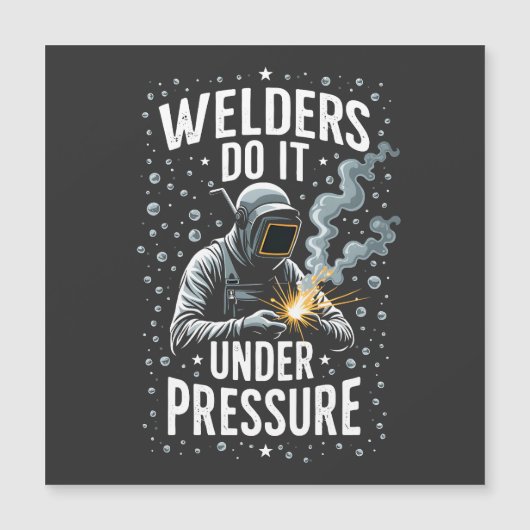 Welders do it Under Pressure Sea Welder Worker (Front)