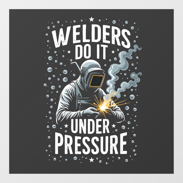Welders do it Under Pressure Sea Welder Worker  Window Cling (Sheet)