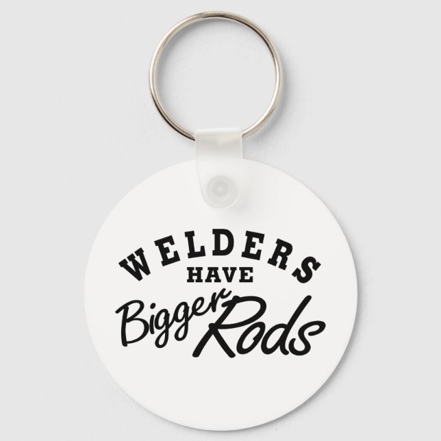 Welders Have... Keychain (Front)