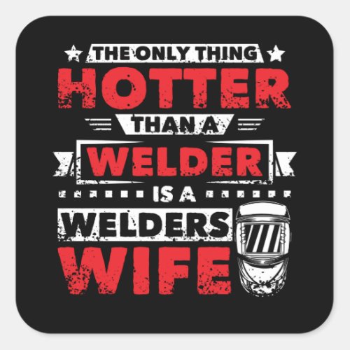 Welders Wife Square Sticker