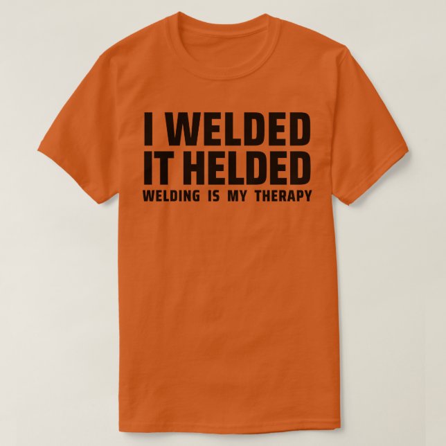 welding 4 T-Shirt (Design Front)