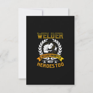 Welding Because Engineers Need Heroes Too | Welder Thank You Card