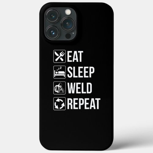 Welding Eat Sleep Weld Repeat Funny Mig Tig Arc iPhone 13 Pro Max Case