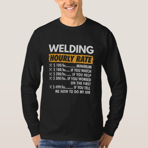 Welding Hourly Rate Funny Welder Joke Welder T_Shirt