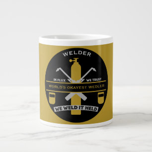 Welding Humor Gift Giant Coffee Mug