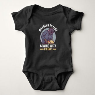 Welding Is Like Sewing With Fire - Funny Welding Baby Bodysuit