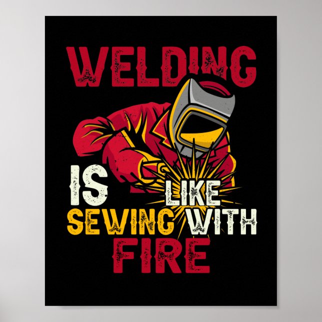 Welding is like sewing with fire poster (Front)