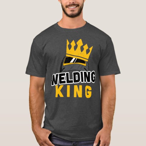 welding king welder gift idea T_Shirt