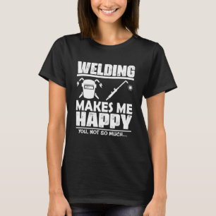 Welding Makes Me Happy, You Not So Much Pullover H