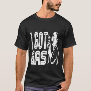 Welding Pipeliner I Got Gas Funny Welder Oilfield T-Shirt