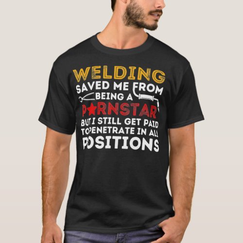 Welding Saved Me  Funny Metal Worker Welder  Weld T_Shirt