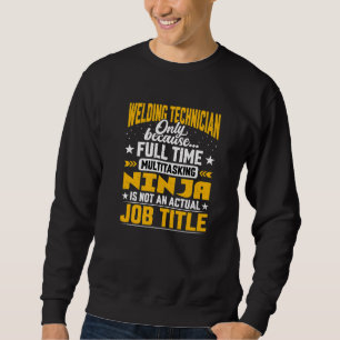 Welding Technician Job Title   Welding Engineer We Sweatshirt