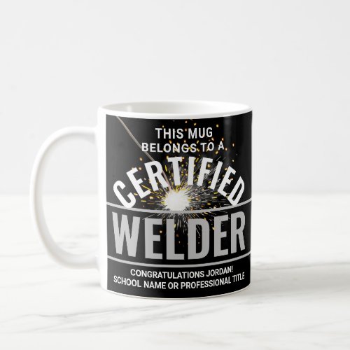 Welding Torch  Sparks Certified Welder Graduation Coffee Mug