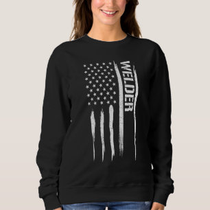 Welding Welder - American Flag Sayings Sweatshirt