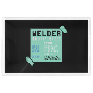Welding - Welder Hourly Rates Acrylic Tray
