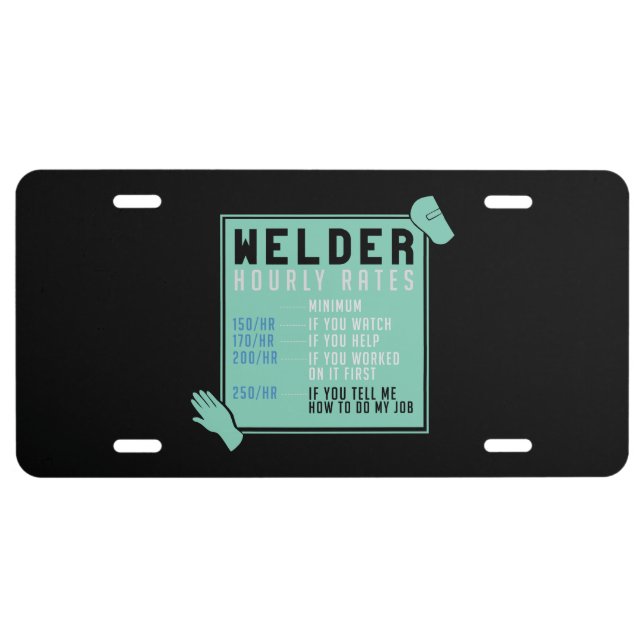 Welding - Welder Hourly Rates License Plate (Front)