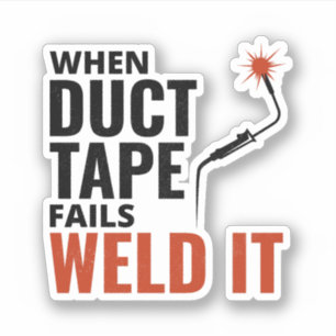 Welding Welder Weld Metal fabrication Funny Sticker