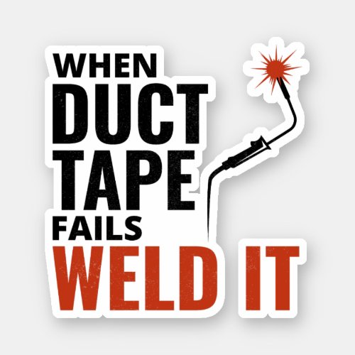Welding Welder Weld Metal fabrication Funny  Sticker