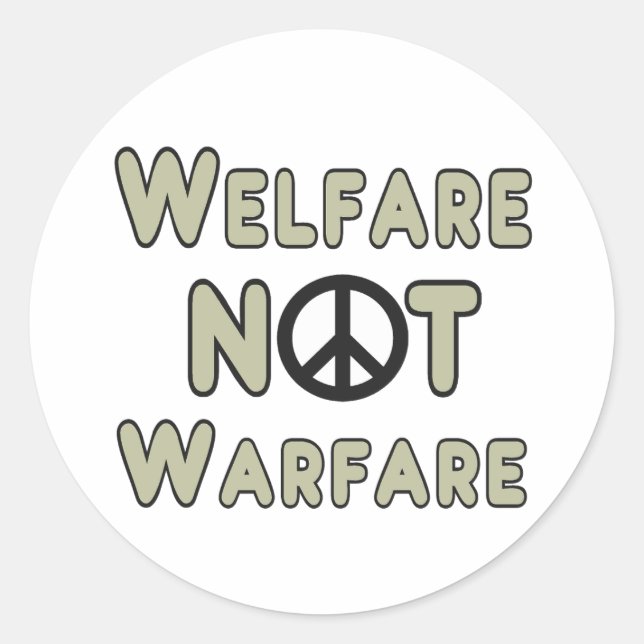 Welfare Not Warfare Classic Round Sticker (Front)