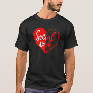 Welfare Worker LCSW Social Worker Community Worker T-Shirt