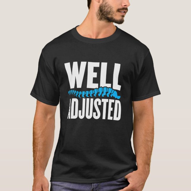 Well Adjusted Chiropractor Chiropractic T-Shirt (Front)