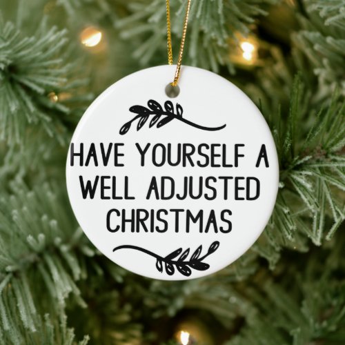 Well Adjusted Christmas Chiropractic Ornament  Ceramic Ornament