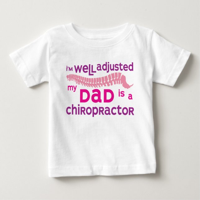 Well Adjusted - My Dad Is A Chiropractor Baby T-Shirt (Front)