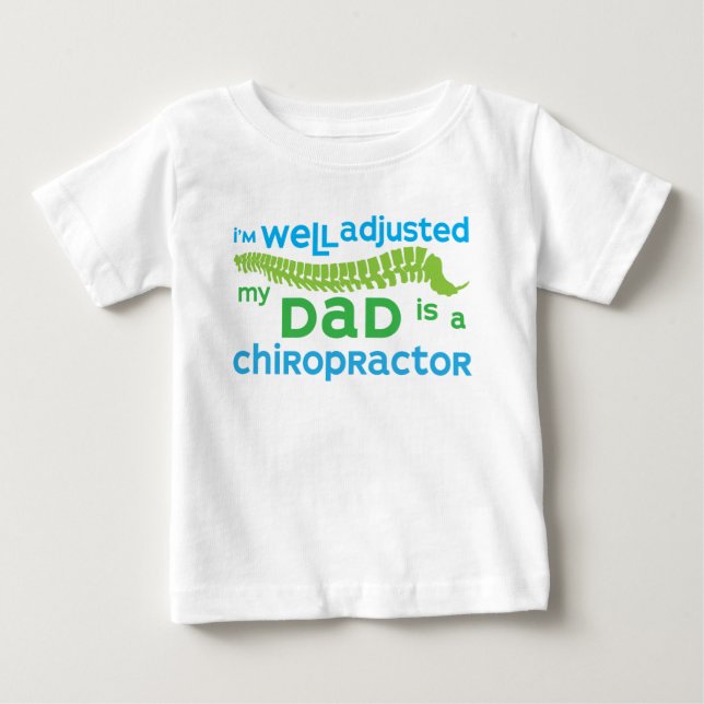 Well Adjusted - My Dad Is A Chiropractor Baby T-Shirt (Front)