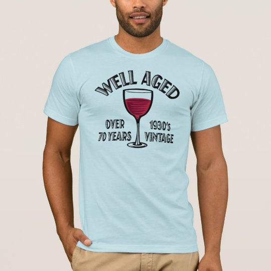Well Aged Over 70 Years T-Shirt