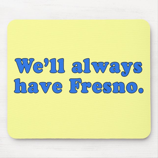 We'll Always Have Fresno Classic TV Line Mouse Pad (Front)